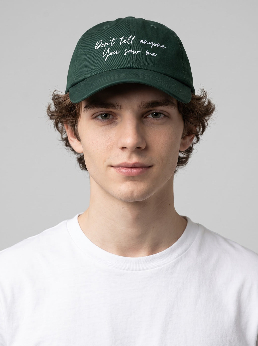 “Don’t Tell Anyone You Saw Me.” Embroidered Cap – Bottle Green