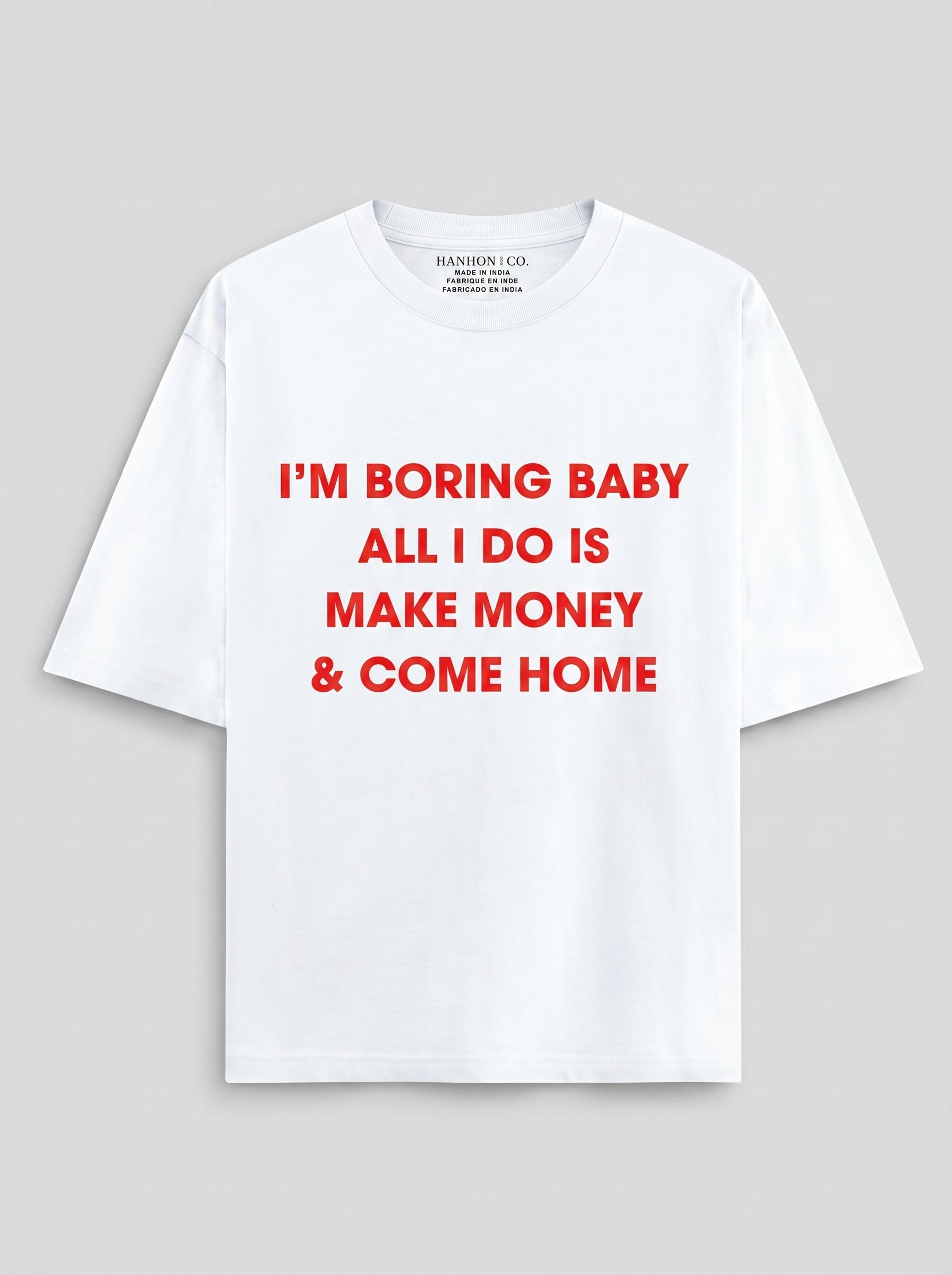 I’m Boring Baby – White Oversized T-Shirt