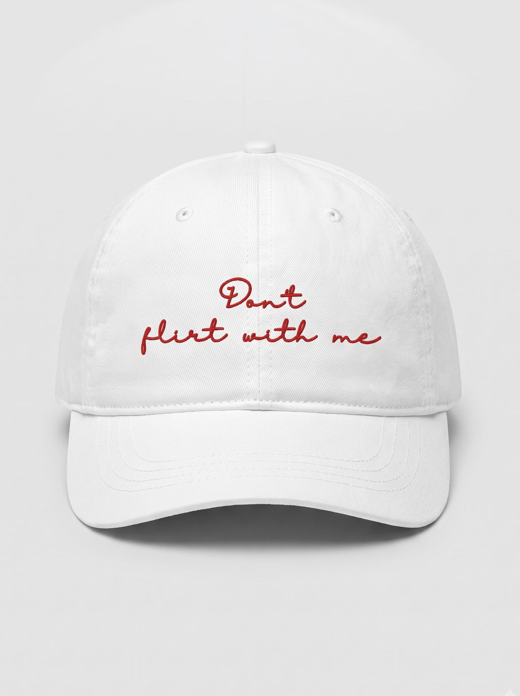 “Don’t Flirt With Me” Embroidered Cap – White