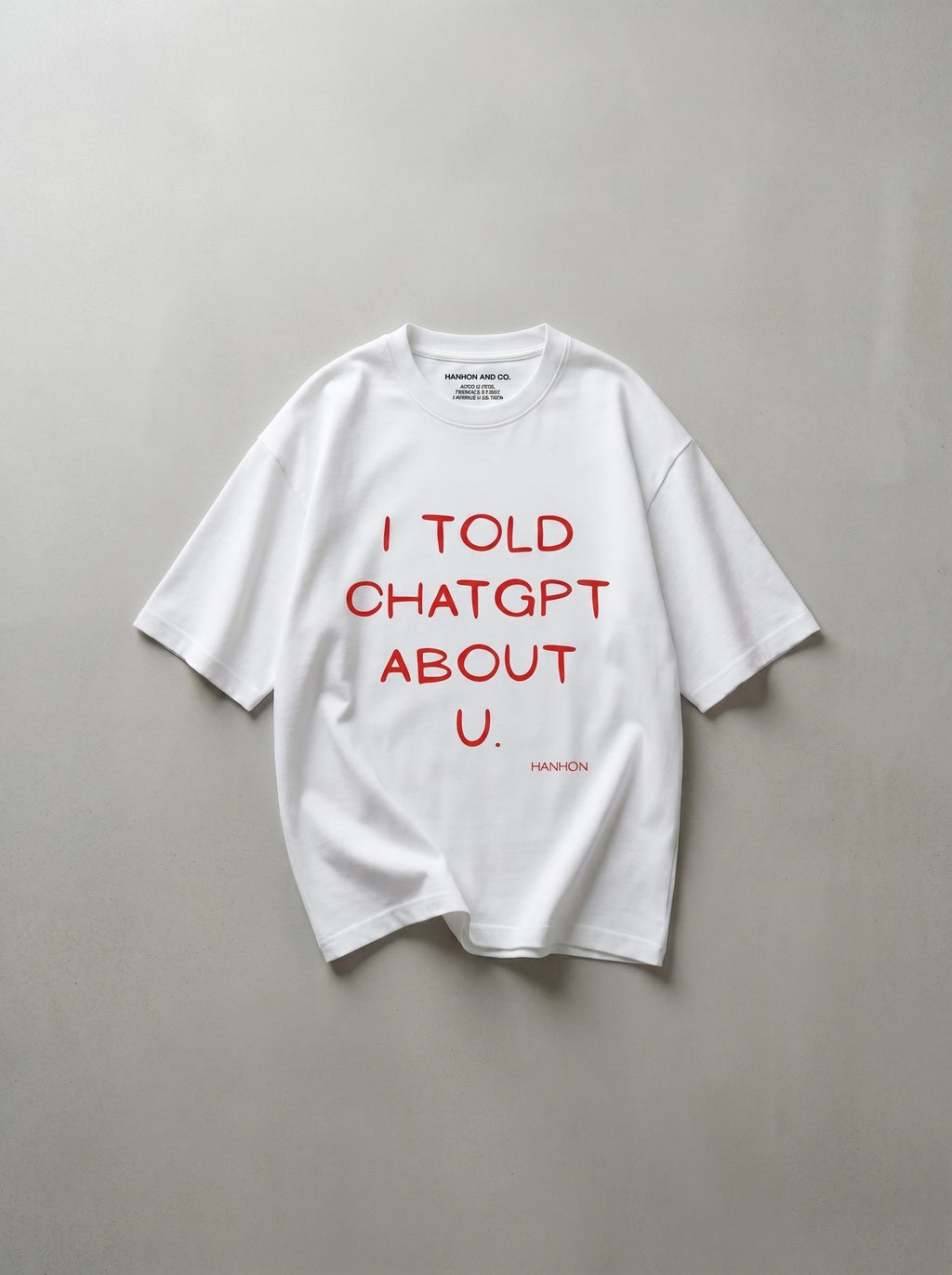 I Told ChatGPT About U. – White Oversized T-Shirt
