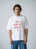 I Told ChatGPT About U. – White Oversized T-Shirt
